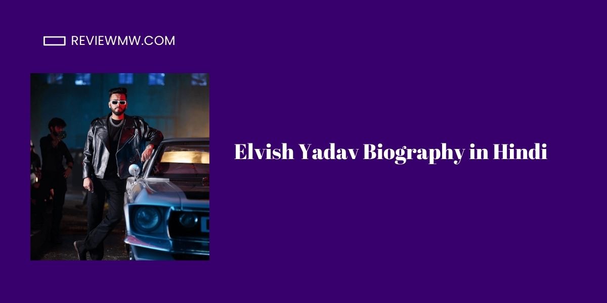 Elvish Yadav Biography in Hindi